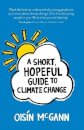 A Short, Hopeful Guide to Climate Change