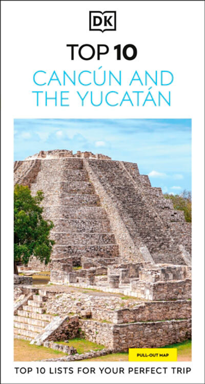 Cancun And The Yucatan Dk Top 10