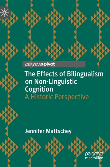 The Effects of Bilingualism on Non-Linguistic Cognition