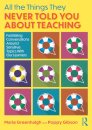 All the Things They Never Told You About Teaching