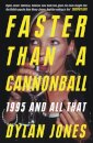Faster Than A Cannonball