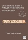 Las islas Baleares durante la Antiguedad Tardia (siglos III-X)