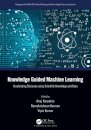 Knowledge Guided Machine Learning