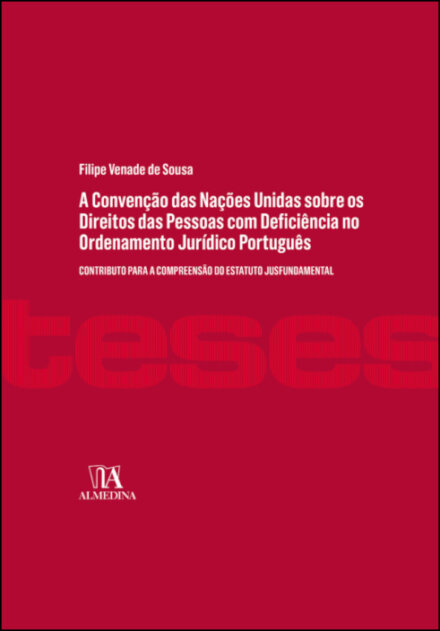 A Convenção das Nações Unidas sobre os Direitos das Pessoas com deficiência no Ordenamento Jurídico Português