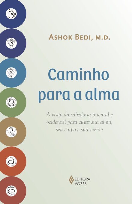 Caminho Para A Alma: Visão Da Sabedoria Oriental E Ocidental