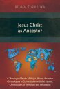 Jesus Christ as Ancestor