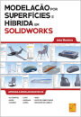 Modelação por Superfícies e Híbrida em SolidWorks