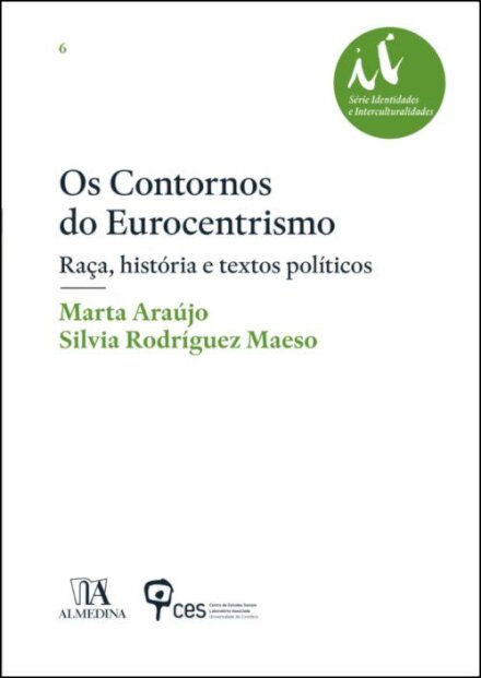 Os Contornos do Eurocentrismo - Raça, história e textos políticos