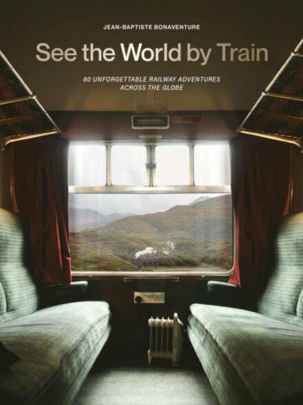 See The World By Train