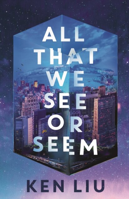 All That We See or Seem
