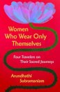 Women Who Wear Only Themselves