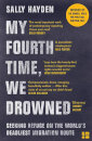My Fourth Time We Drowned: Seeking Refuge On The World'S Deadliest Migration Route