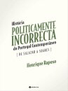 His. Politicamente Incorrecta De Portugal Contemporâneo