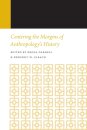 Centering the Margins of Anthropology's History