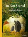 I'M Not Scared: A Big Hedgehog And Little Hedgehog