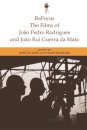 ReFocus: The Films of Joao Pedro Rodrigues and Joao Rui Guerra da Mata