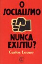 O Socialismo Nunca Existiu?