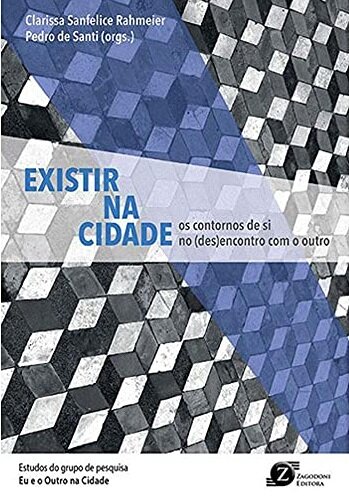 Existir na Cidade: Os Contornos de Si no (Des)Encontro com o Outro