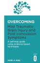 Overcoming Mild Traumatic Brain Injury and Post-Concussion Symptoms