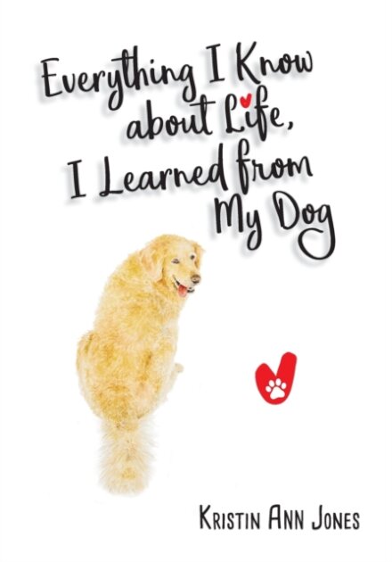 Everything I Know about Life, I Learned from My Dog