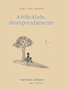 A Felicidade, Desesperadamente