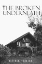 The Broken Underneath