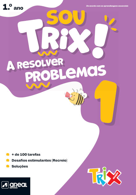 Sou Trix! A resolver problemas 1 - 1.º Ano