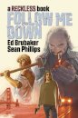 Follow Me Down: A Reckless Book