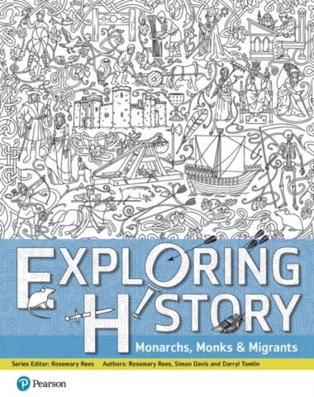 Exploring History Student Book 1 : Monarchs, Monks and Migrants