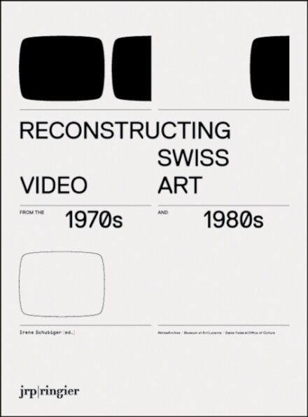 Reconstructing Swiss Video Art from the 1970s & 1980s