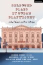 Selected Plays by Cuban Playwright Abel Gonzalez Melo