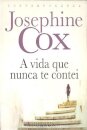 A Vida Que Nunca te Contei