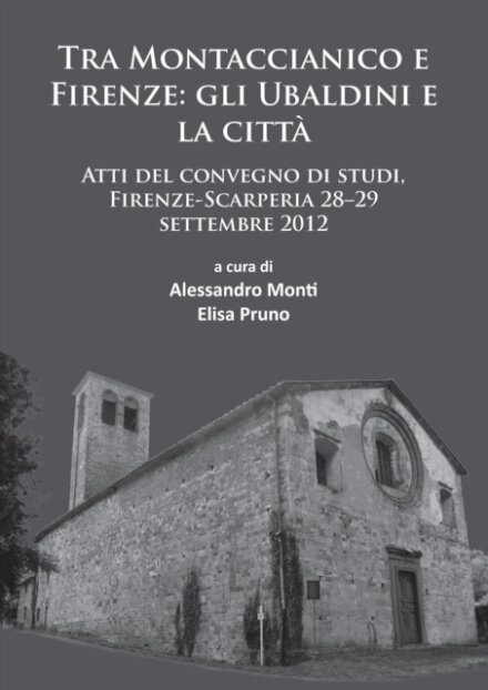 Tra Montaccianico e Firenze: gli Ubaldini e la citta