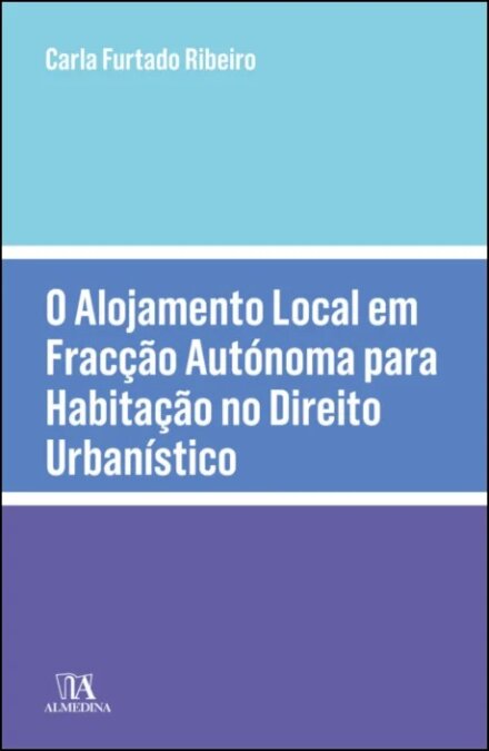 O Alojamento Local Em Fracção Autónoma Para Habitação No Direito Urbanístico