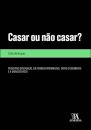 Casar Ou Não Casar?