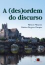 A (Des)Ordem Do Discurso