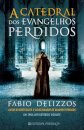 A Catedral Dos Evangelhos Perdidos