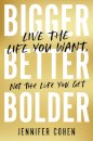 Bigger, Better, Bolder