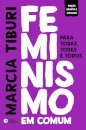 Feminismo Em Comum: Para Todas, Todes E Todos