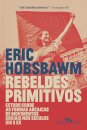 Rebeldes primitivos: sobre formas arcaicas mov soc séc 19-20