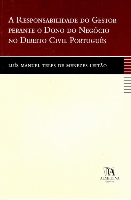 A Responsabilidade do Gestor perante o Dono do Negócio no Direito Civil Português