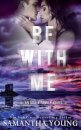 Be with Me