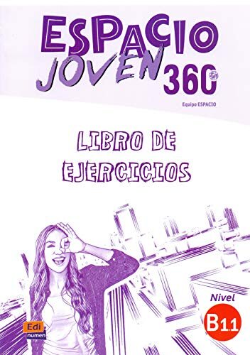 Espacio Joven 360º - Libro de ejercicios. Nivel B1.1