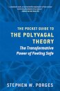 The Pocket Guide to the Polyvagal Theory : The Transformative Power of Feeling Safe
