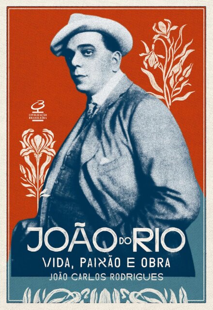 João Do Rio: Vida, Paixão E Obra