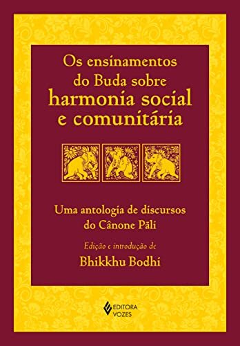 Os Ensinamentos Do Buda Sobre Harmonia Social E Comunitária