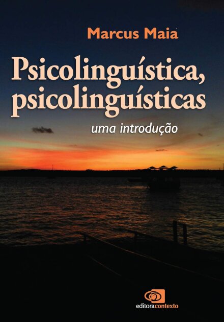 Psicolinguística, Psicolinguísticas: Uma Introdução