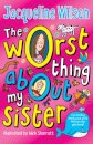 Worst Thing About My Sister