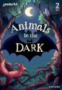 Readerful Rise: Oxford Reading Level 3: Animals in the Dark