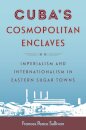Cuba's Cosmopolitan Enclaves